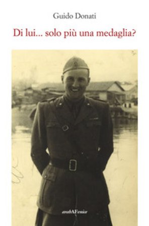 Di lui... solo più una medaglia? Guido Donati