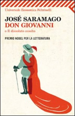 Don Giovanni, o Il dissoluto assolto. Testo portoghese a fronte José Saramago