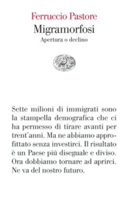 Migramorfosi. Apertura o declino Ferruccio Pastore