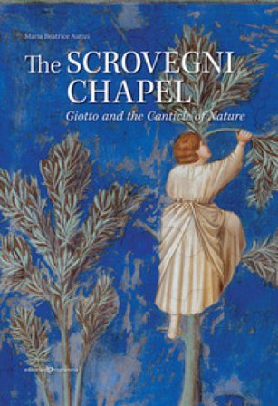 The Scrovegni chapel. Giotto and the Canticle of Nature Maria Beatrice Autizi
