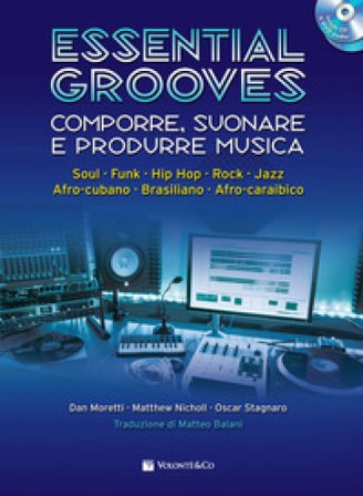 Essential grooves. Comporre, suonare e produrre musica. Con CD-Audio. Con DVD Audio DAN MORETTI