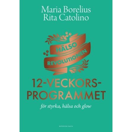 Hälsorevolutionen : 12-veckorsprogrammet : för styrka, hälsa och glow (inbunden)