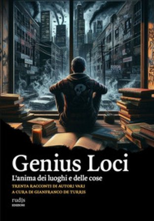 Genius Loci. L'anima dei luoghi e delle cose