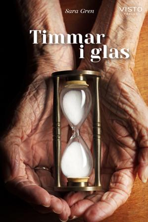 Timmar i glas - Bok av Sara Gren - Inbunden