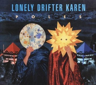 Poles LONELY DRIFTER KAREN