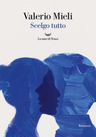 Scelgo tutto Valerio Mieli