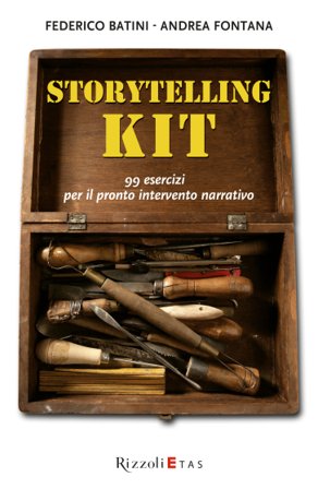 Storytelling kit. 99 esercizi per il pronto intervento narrativo Andrea Fontana