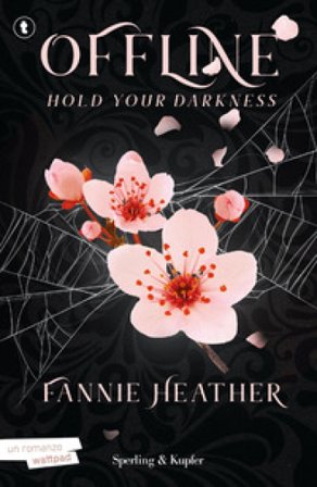 Hold your darkness. Offline Fannie Heather
