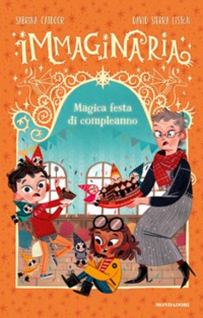 Magica festa di compleanno. Immaginaria. Ediz. a colori Sabrina Catdoor