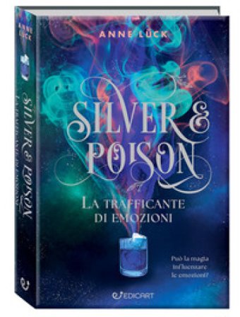 La trafficante di emozioni. Silver & poison