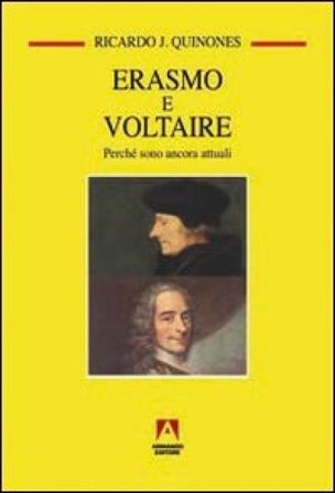 Erasmo e Voltaire. Perché sono attuali Ricardo J. Quinones