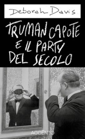 Truman Capote e il party del secolo Deborah Davis