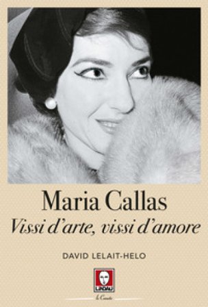 Maria Callas. Vissi d'arte, vissi d'amore David LelaitHelo