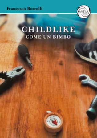 Childlike. Come un bimbo Francesco Borrelli