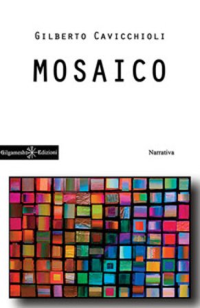Mosaico. Con Libro in brossura Gilberto Cavicchioli