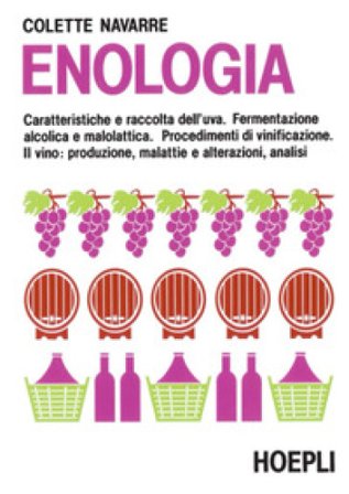 Enologia. Caratteristiche e raccolta dell'uva. Fermentazione alcolica e malolattica. Procedimenti di vinificazione. Il vino: produzione, malattie e 