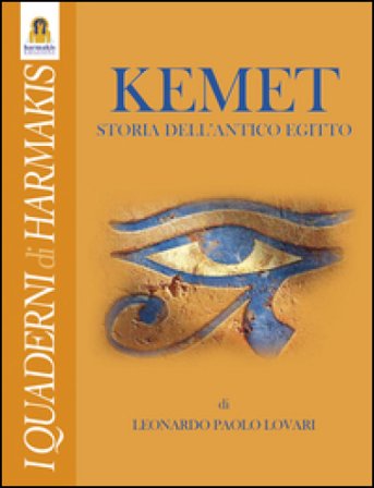 Kemet. Storia dell'antico Egitto Leonardo Paolo Lovari