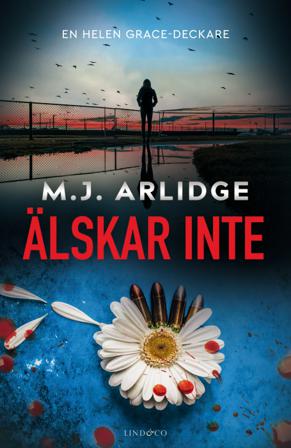 Älskar inte - Bok av M. J. Arlidge - Inbunden