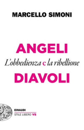 Angeli e diavoli. L'obbedienza e la ribellione Marcello Simoni
