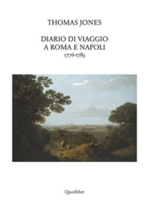 Diario di viaggio a Roma e Napoli 1776-1783 Thomas C. Jones