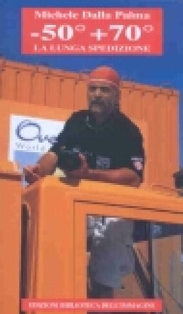 Meno 50° + 70°. La lunga spedizione Michele Dalla Palma