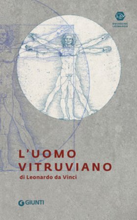 L'uomo vitruviano di Leonardo da Vinci Annalisa Perissa Torrini