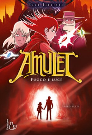 Fuoco e luce. Amulet. Vol. 7 Kazu Kibuishi