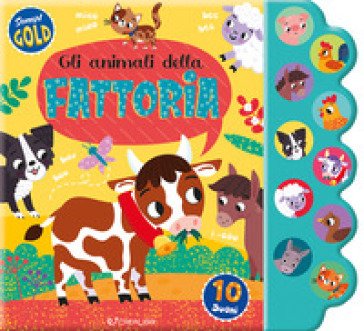 Gli animali della fattoria. Sonori gold. Ediz. a colori