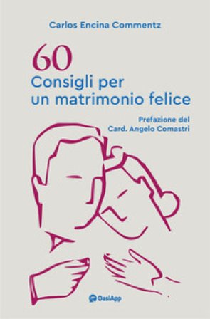 60 consigli per un matrimonio felice Carlos Encina Commentz