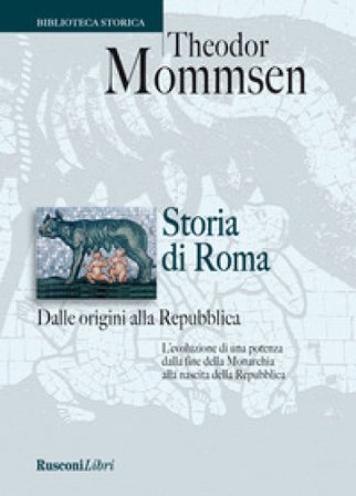Storia di Roma dalle origini alla Repubblica Theodor Mommsen