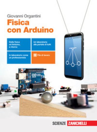 Fisica con Arduino. Per le Scuole superiori. Con e-book. Con espansione online Giovanni Organtini