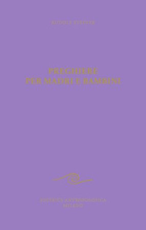 Preghiere per madri e bambini Rudolph Steiner