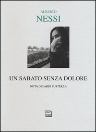 Un sabato senza dolore Alberto Nessi