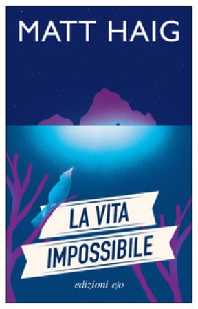 La vita impossibile Matt Haig