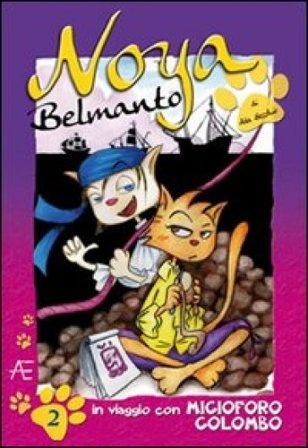 Noya Belmanto. Vol. 2: In viaggio con Micioforo Colombo Ada Becchio