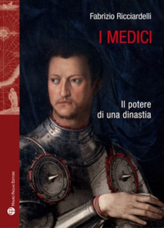 I Medici. Il potere di una dinastia Fabrizio Ricciardelli