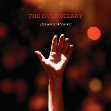 Heaven is whenever The Hold Steady