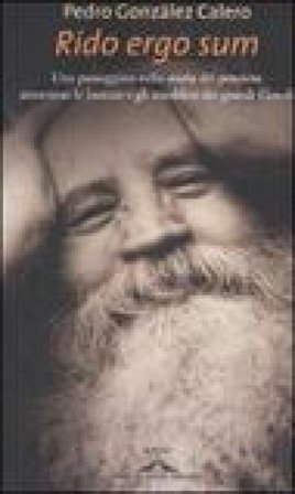 Rido ergo sum. Una passeggiata nella storia del pensiero attraverso le battute e gli aneddoti dei grandi filosofi Pedro González Calero