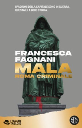 Mala. Roma criminale. Nuova ediz. Francesca Fagnani