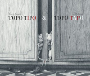 Topo Tipo & Topo Tapo. Ediz. illustrata Roberto Piumini