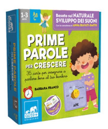 Prime parole per crescere. 35 carte per insegnare a parlare bene al tuo bambino. Con 35 Carte Barbara Franco