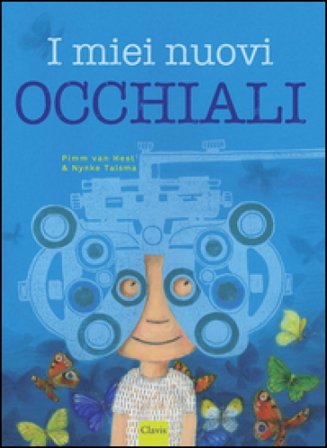 I miei nuovi occhiali. Ediz. illustrata Pimm Van Hest