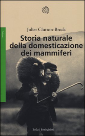 Storia naturale della domesticazione dei mammiferi Juliet Clutton Brock