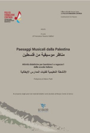 Paesaggi musicali dalla Palestina. Attività didattiche per bambine/i e ragazze/i della scuola italiana. Ediz. per la scuola