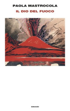 Il dio del fuoco Paola Mastrocola