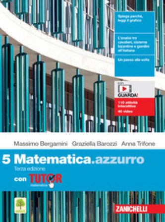 Matematica.azzurro. Con Tutor. Per le Scuole superiori. Con e-book. Con espansione online. Vol. 5 Massimo Bergamini