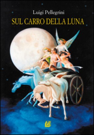 Sul carro della luna Luigi Pellegrini