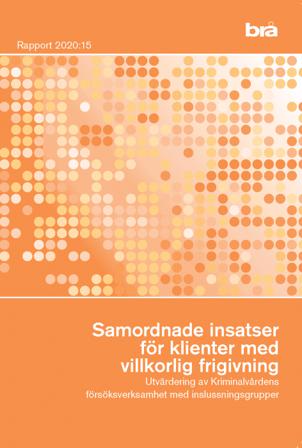 Samordnade insatser för klienter med villkorlig frigivning. Brå rapport 2020:20 : Utvärdering av Kriminalvårdens försöksverksamhet med inslussningsgru
