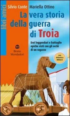 La vera storia della guerra di Troia Ottino