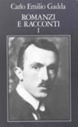 Opere. Vol. 1: Romanzi e racconti (1) Carlo Emilio Gadda